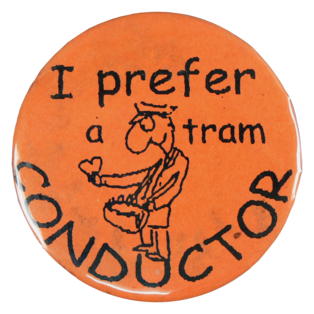 This badge was worn to support Melbourne tram conductors who went on strike from December 1989 to January 1990 when transport minister Jim Kennan attempted to replace conductors with an automatic ticketing system and ‘driver-only’ trams.